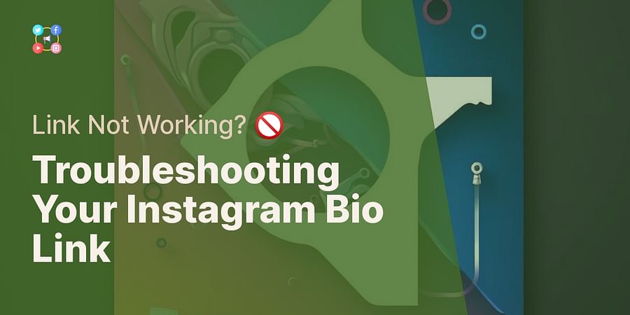 Troubleshooting Your Instagram Bio Link - Link Not Working? 🚫